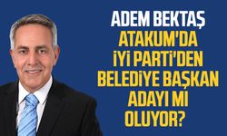 Adem Bektaş Atakum'da İYİ Parti'den belediye başkan adayı mı oluyor?