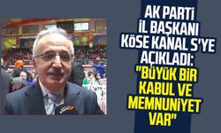 AK Parti İl Başkanı Mehmet Köse Kanal S'ye açıkladı: "Adaylar için büyük bir kabul ve memnuniyet var"