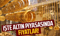 İşte altın piyasasında fiyatlar!