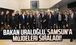 Ulaştırma ve Altyapı Bakanı Abdulkadir Uraloğlu Samsun'a müjdeleri sıraladı!