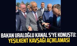 Bakan Uraloğlu Kanal S'ye konuştu: Yeşilkent Kavşağı açıklaması