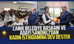 Canik Belediye Başkanı ve adayı İbrahim Sandıkçı'dan kadın istihdamına dev destek