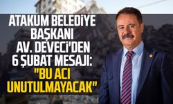 Atakum Belediye Başkanı  Av. Cemil Deveci'den 6 Şubat mesajı: "Bu acı unutulmayacak"