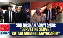 CHP SBB Başkan Adayı Cevat Öncü:"Servetine servet katanlardan olmayacağım"