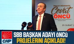 CHP SBB Başkan Adayı Cevat Öncü projelerini açıkladı!