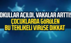 Okullar açıldı, vakalar arttı! Çocuklarda görülen bu tehlikeli virüse dikkat