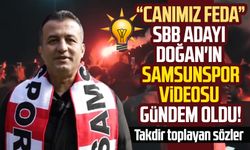 AK Parti Samsun Büyükşehir Belediye Başkan adayı Halit Doğan'ın Samsunspor videosu gündem oldu!