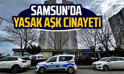Samsun'da yasak aşk cinayeti