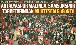 Antalyaspor maçında, Samsunspor taraftarından muhteşem görüntü