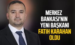 Merkez Bankası'nın yeni başkanı Fatih Karahan oldu