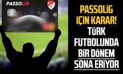 Passolig için karar! Türk futbolunda bir dönem sona eriyor