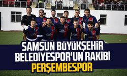 Samsun Büyükşehir Belediyespor'un rakibi Perşembespor