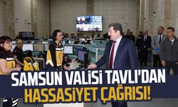 Samsun Valisi Orhan Tavlı'dan hassasiyet çağrısı!