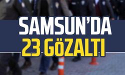 Samsun polisi uyuşturucuya geçit vermedi: 23 gözaltı