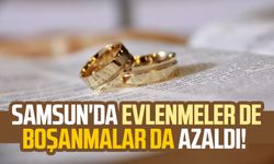 Samsun'da evlenmeler de boşanmalar da azaldı!