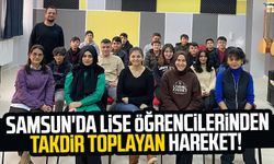 Samsun'da lise öğrencilerinden takdir toplayan hareket!