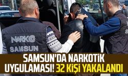 Samsun'da narkotik uygulaması! 32 kişi yakalandı
