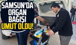 Samsun'da organ bağışı umut oldu!