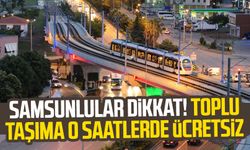 Cumhurbaşkanı Erdoğan geliyor: Samsun'da toplu taşıma o saatlerde ücretsiz!