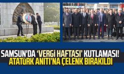 Samsun'da 'Vergi Haftası' kutlaması! Atatürk Anıtı'na çelenk bırakıldı