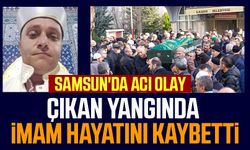 Samsun'da acı olay: Cami lojmanında çıkan yangında imam kayatını kaybetti