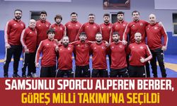 Samsunlu sporcu Alperen Berber, Grekoromen Güreş Milli Takımı’na seçildi