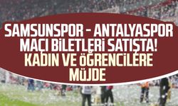 Samsunspor - Antalyaspor maçı biletleri satışta! Kadın ve öğrencilere müjde