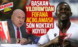 Yılport Samsunspor Başkanı Yüksel Yıldırım'dan Fofana açıklaması! Son noktayı koydu
