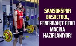 Samsunspor Basketbol, Fenerbahçe Beko maçına hazırlanıyor!