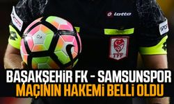 Başakşehir FK - Samsunspor maçının hakemi belli oldu