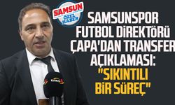 Samsunspor Futbol Direktörü Fuat Çapa'dan transfer açıklaması: "Sıkıntılı bir süreç"