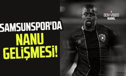 Samsunspor'da Nanu gelişmesi! Portekiz ekibinden yakın markaj!