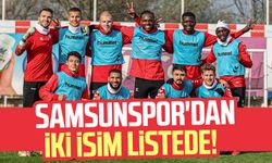Samsunspor'dan iki isim listede!