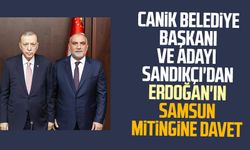 Canik Belediye Başkanı ve Adayı İbrahim Sandıkçı'dan Erdoğan'ın Samsun mitingine davet