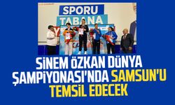 Sinem Özkan Dünya Şampiyonası'nda Samsun'u temsil edecek