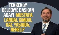 Tekkeköy Belediye Başkan adayı kim oldu? Mustafa Candal kimdir, kaç yaşında, nereli?