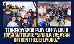 Tekkeköyspor play-off’a çıktı! Başkan Hasan Togar: "Sporla yaşayan bir kent hedefliyoruz"