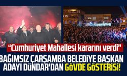 Bağımsız Çarşamba Belediye Başkan Adayı Hüseyin Dündar'dan gövde gösterisi: “Cumhuriyet Mahallesi kararını verdi"