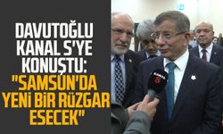 Gelecek Partisi Genel Başkanı Ahmet Davutoğlu Kanal S'ye konuştu: "Samsun'da yeni bir rüzgar esecek"