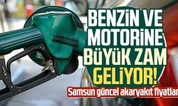 Benzin ve motorine büyük zam geliyor! 14 Mart Perşembe Samsun akaryakıt fiyatları