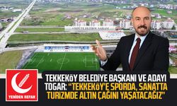 Tekkeköy Belediye Başkanı ve YRP Adayı Hasan Togar: “Tekkeköy’e sporda, sanatta, turizmde altın çağını yaşatacağız”