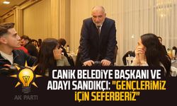 Canik Belediye Başkanı ve Adayı İbrahim Sandıkçı: "Gençlerimiz için seferberiz"