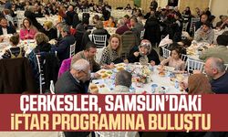 Çerkesler, Samsun’daki iftar programına buluştu