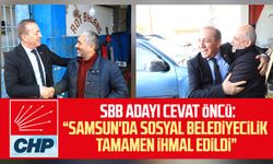 CHP SBB adayı Cevat Öncü: "Samsun'da sosyal belediyecilik tamamen ihmal edildi"