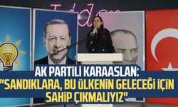 AK Partili Çiğdem Karaaslan: "Sandıklara, bu ülkenin geleceği için sahip çıkmalıyız"