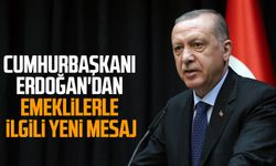 Cumhurbaşkanı Erdoğan'dan emeklilerle ilgili yeni mesaj