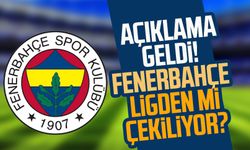 Açıklama geldi! Fenerbahçe ligden mi çekiliyor?