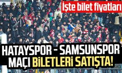 Hatayspor - Samsunspor maçı biletlerinin fiyatları açıklandı