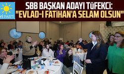 İyi Parti SBB Başkan Adayı İmren Nilay Tüfekci: "Evlad-ı Fatihan’a selam olsun"