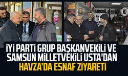 İYİ Parti Grup Başkanvekili ve Samsun Milletvekili Erhan Usta'dan Havza’da esnaf ziyareti